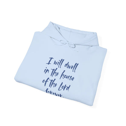 I Will Dwell in the House of the Lord Forever | Hoodie