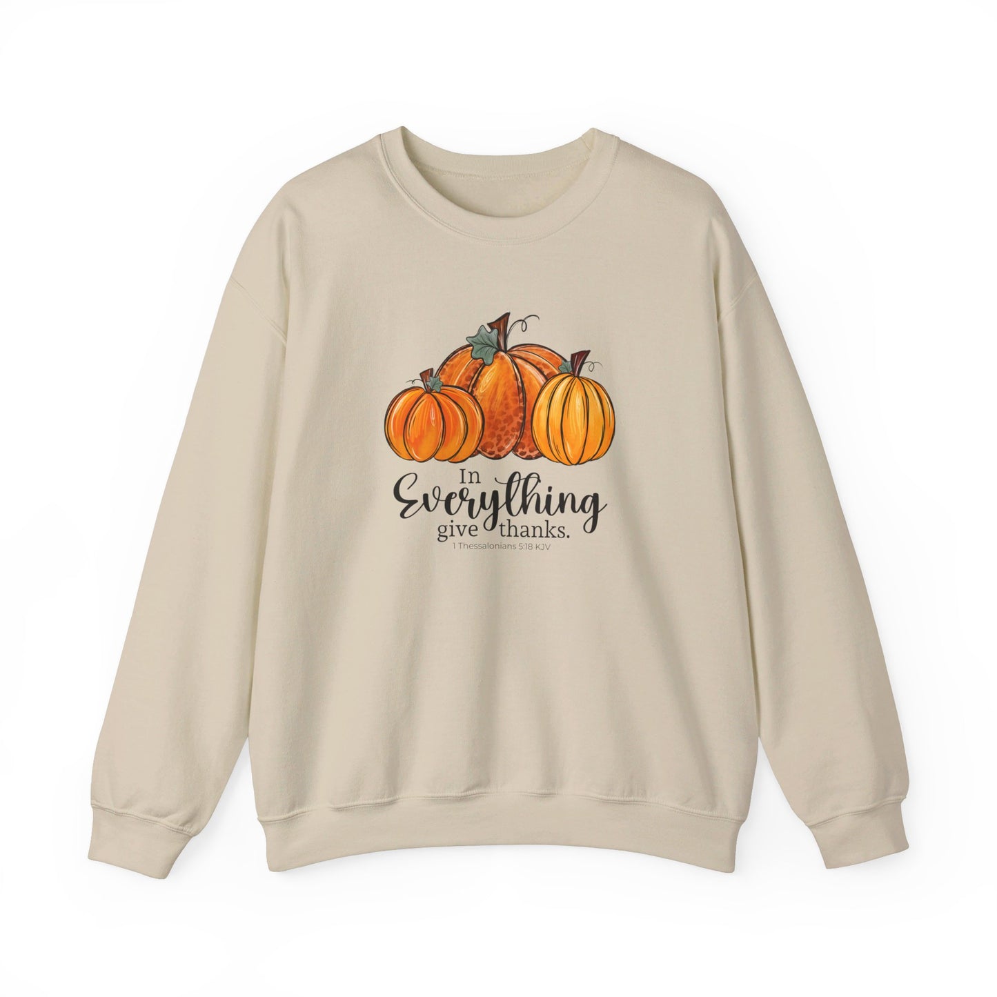 In Everything Give Thanks | Sweatshirt