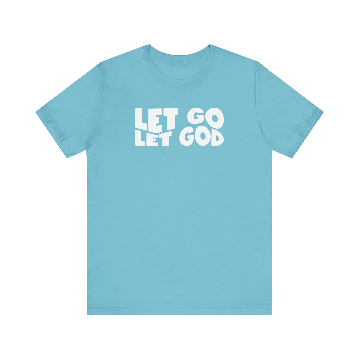 Let Go Let God | T-Shirt