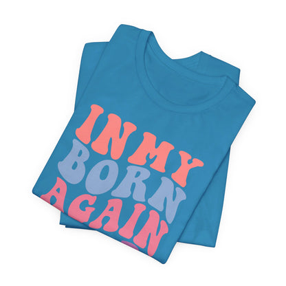 In My Born Again Era | T-Shirt