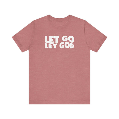 Let Go Let God | T-Shirt