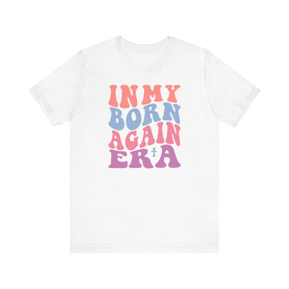 In My Born Again Era | T-Shirt