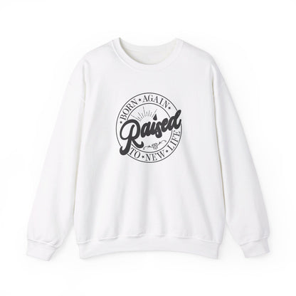 Born Again Raised New | Sweatshirt