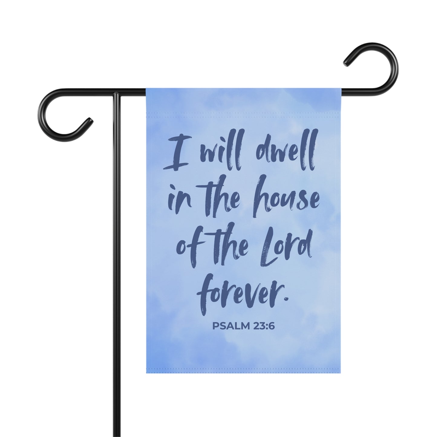 I Will Dwell in the House of the Lord Forever | Garden Flag