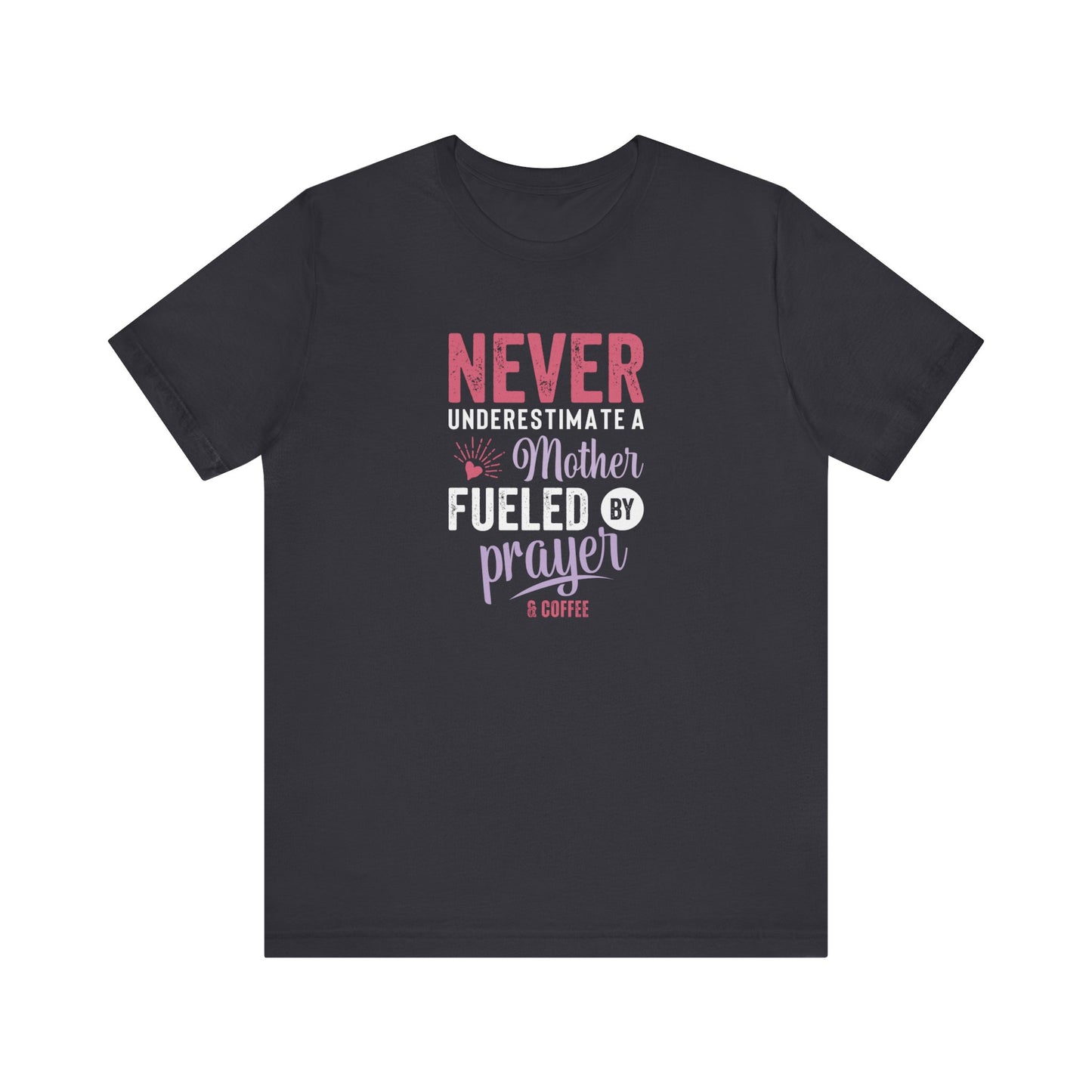 Never Underestimate a Mother | T-Shirt