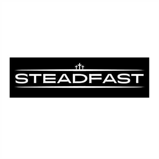 Steadfast | Bumper Sticker