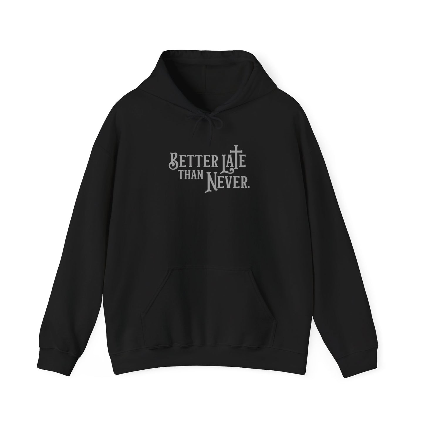 Better Late Than Never | Hoodie