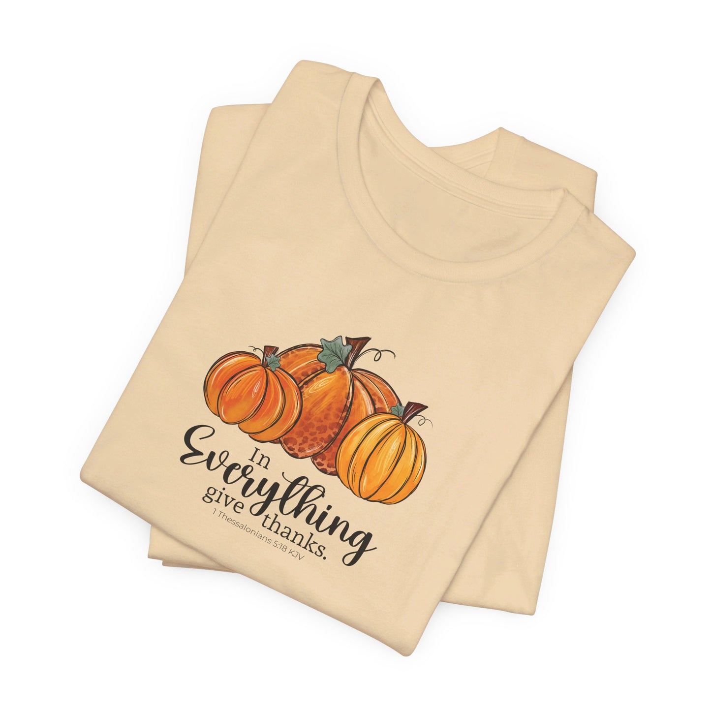 In Everything Give Thanks | T-Shirt