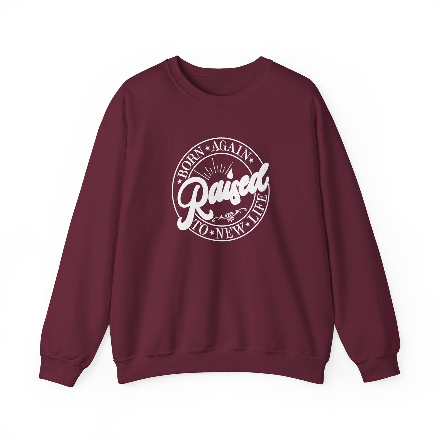 Born Again Raised New | Sweatshirt