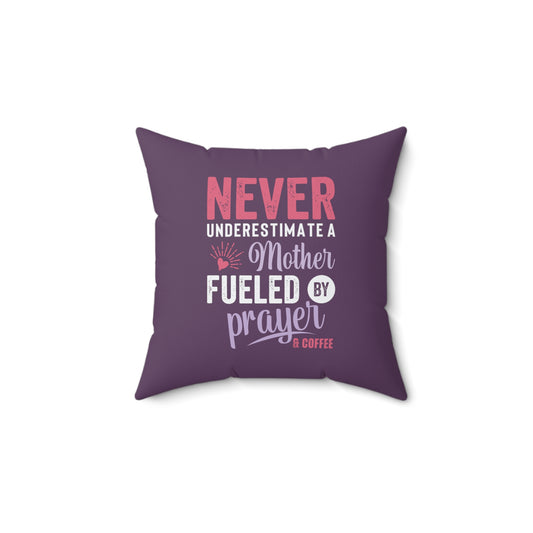 Never Underestimate a Mother | Decorative Pillow