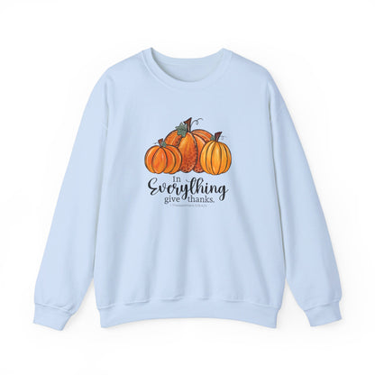 In Everything Give Thanks | Sweatshirt