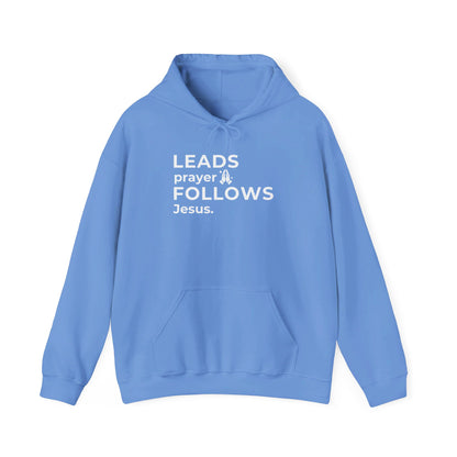 Leads Prayer Follows Jesus | Hoodie