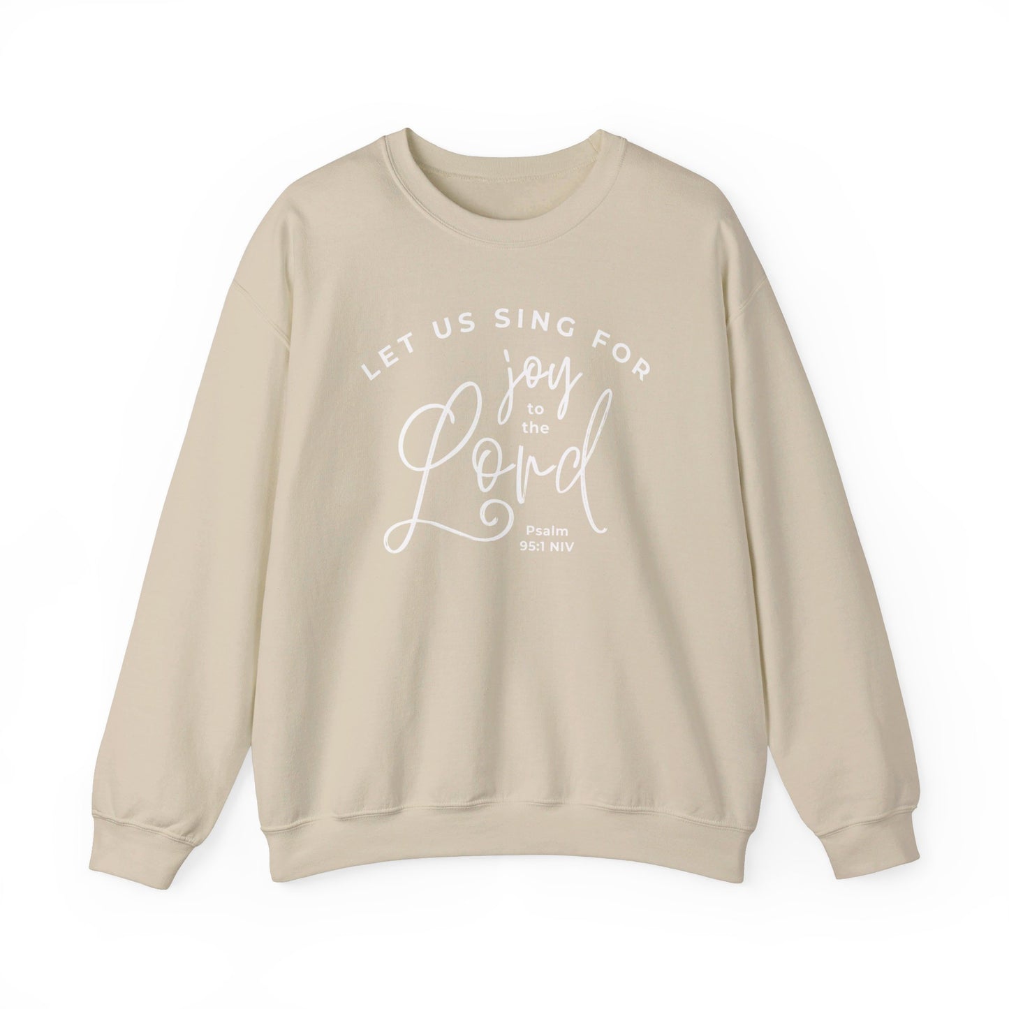 Let Us Sing for Joy to the Lord | Sweatshirt