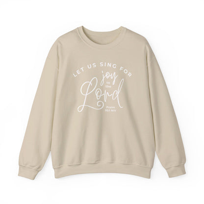 Let Us Sing for Joy to the Lord | Sweatshirt