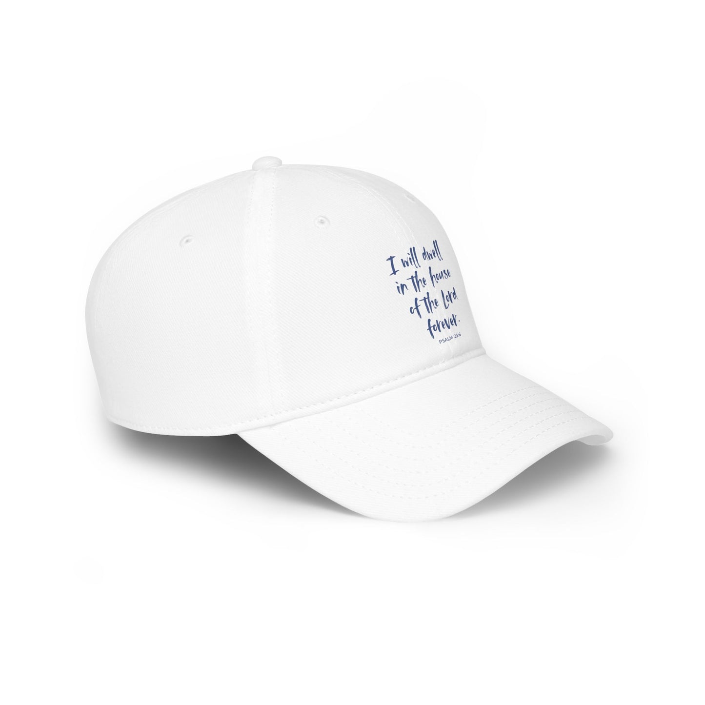 I Will Dwell in the House of the Lord Forever | Baseball Cap