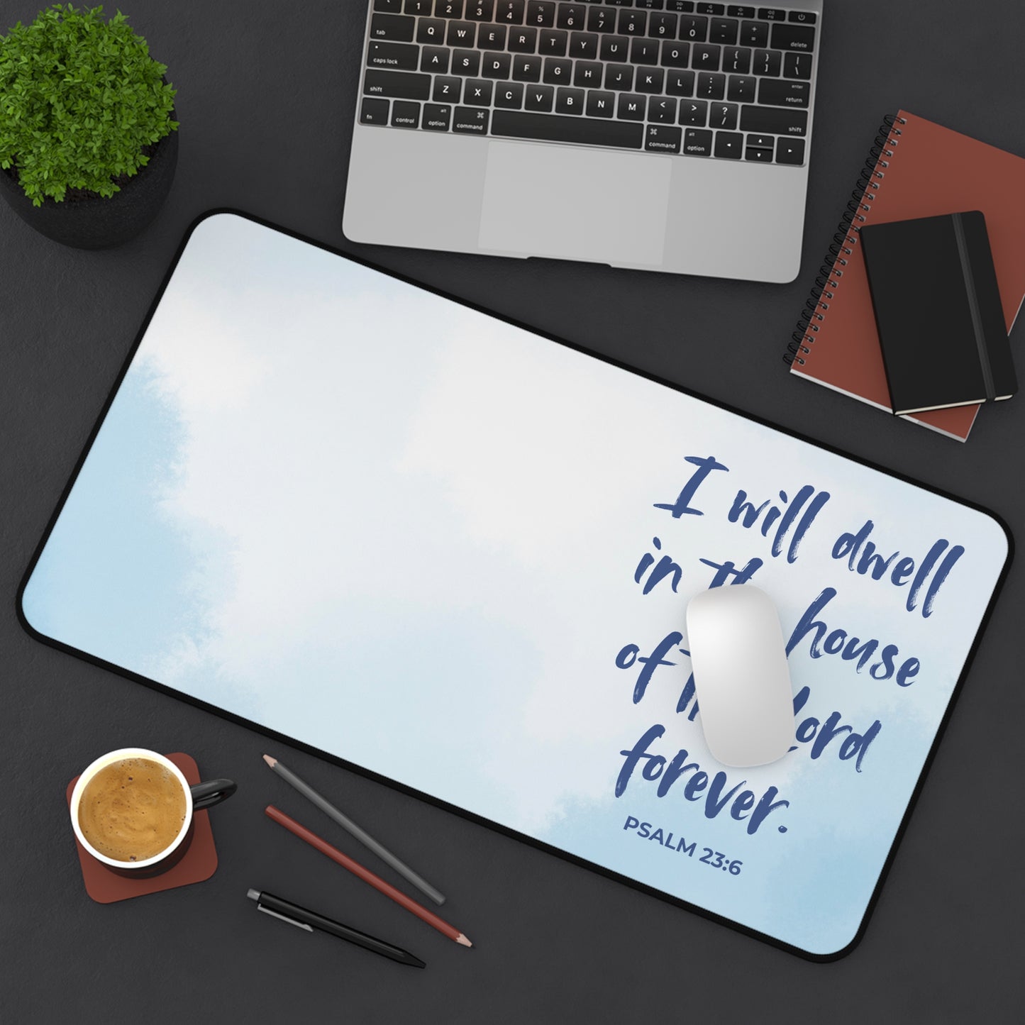 I Will Dwell in the House of the Lord Forever | Desk Mat