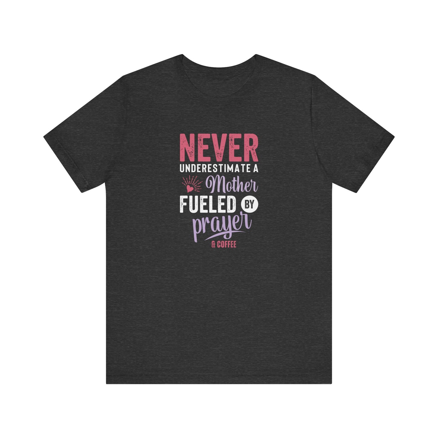 Never Underestimate a Mother | T-Shirt