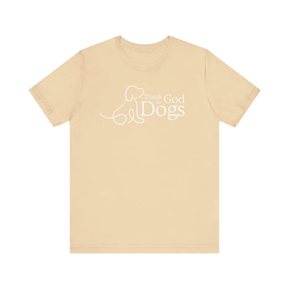 Thank God for Dogs | T-Shirt